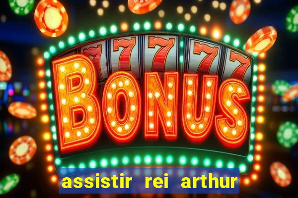 assistir rei arthur 2004 dublado